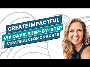 How to Create Impactful VIP Days: Step by Step Strategies for Coaches
