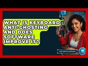 What Is Keyboard Anti-ghosting And Does Software Improve It? - Your Computer Companion