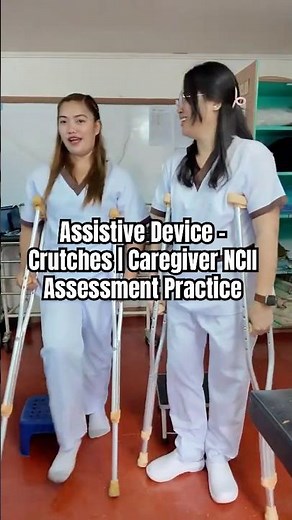 Assistive Device - Crutches | Caregiver NCII Assessment Practice
