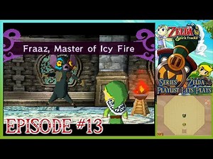 The Legend Of Zelda: Spirit Tracks - Fraaz, Master Of Icy Fire - Episode 13