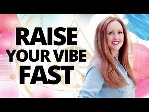 How to Raise Your Frequency and Increase Your Vibration FAST