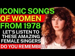 These 15 Iconic Female Breakthrough Songs Dominated 1978!