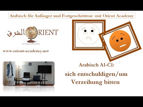 17."Sich entschuldigen/um Verzeihung bitten" Arabisch für Anfänger Fortgeschrittene. ARABISCH LERNEN