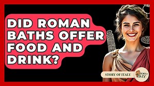 Did Roman Baths Offer Food And Drink? - Story Of Italy - Italian Food
