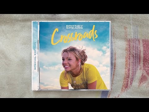 Britney Spears - Crossroads: Special Edition CD UNBOXING