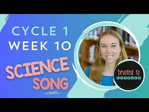 Cycle 1 Week 10 Science song for Classical homeschooling