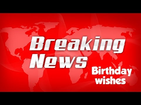 How to make breaking news birthday wishes | TryMe