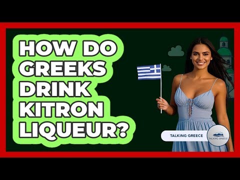 How Do Greeks Drink Kitron Liqueur?