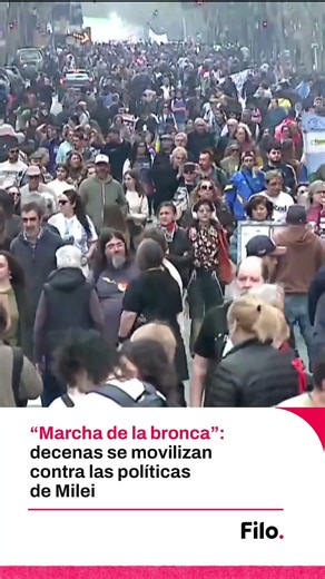 La "Marcha de la bronca" en contra del gobierno de Javier Milei