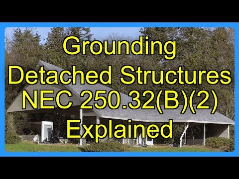Grounding Detached Structures NEC 250.32(B)(2) Explained