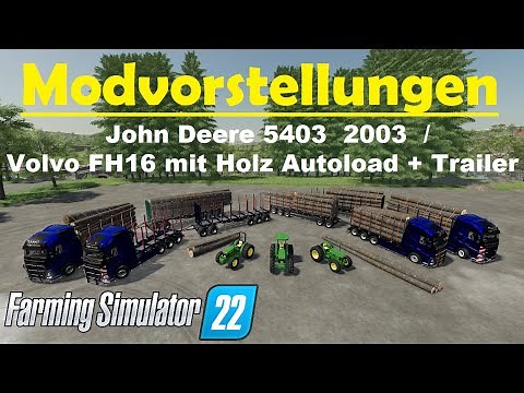 LS22 Modvorstellung - Holz Autoload Volvo FH16 + Trailer & John Deere 5403 / Farming Simulator 22