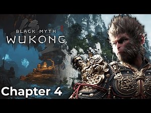 Chapter 4 FULL walkthrough | All Secrets & All Bosses | Black Myth: Wukong