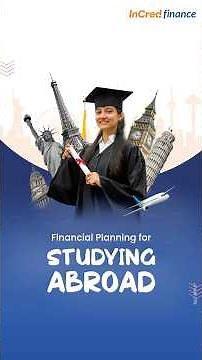 Study Abroad with Confidence—InCred Education Loans Have You Covered!
