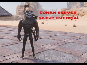 Conan Exiles Tutorial: Server Setup 2 (Installing Mods)
