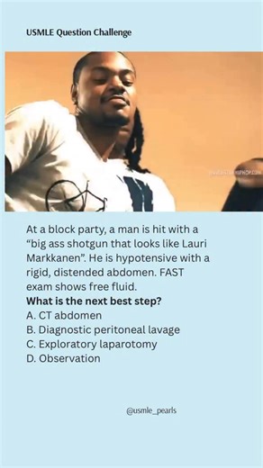 USMLE High-Yield Questions on Instagram: "Block party turns surgical real quick 😳 Free fluid on FAST + hypotension + rigid belly… what’s the move? 🚑🔪 ⸻ 💡 Explanation: • A) CT abdomen ❌ → Only for hemodynamically stable patients. This guy is unstable. • B) Diagnostic peritoneal lavage ❌ → Old school, only used if FAST is inconclusive. We already know there’s free fluid. • C) Exploratory laparotomy ✅ → Unstable patient + penetrating trauma + free fluid = straight to the OR. • D) Observation ❌