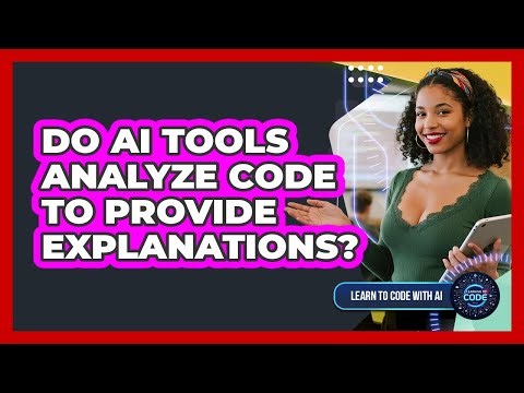 Do AI Tools Analyze Code To Provide Explanations?