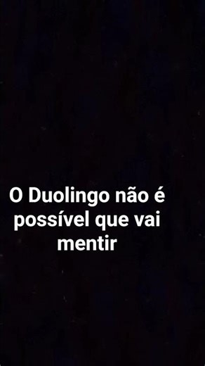 vc n vai mentir né ‪@duolingobroficial‬ #duolingobrasil #shorts #inglsh #brasil #mentira #duobr