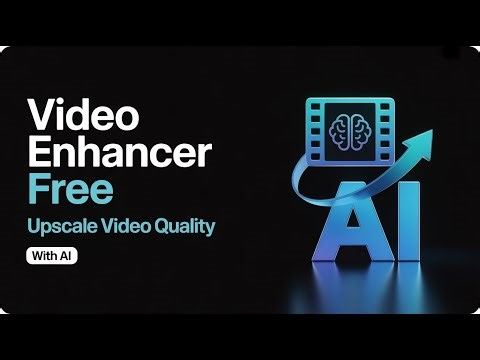 Video Enhancer Free | How to Upscale Video Quality With AI Video Enhancer for Free