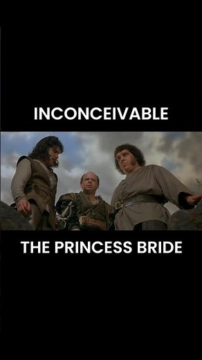 INCONCEIVABLE- THE PRINCESS BRIDE