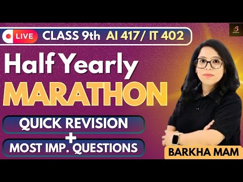 🔥Class 9th AI 417 & IT 402 | Half Yearly Live Marathon| Quick Revision+Most Imp Ques. |Barkha Mam