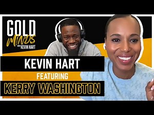 Kerry Washington | Full Episode | Gold Minds With Kevin Hart Podcast