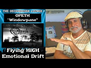 Old Composer REACTS to Opeth WINDOWPANE - Prog Rock Music Reactions - MAJOR BREAKDOWN