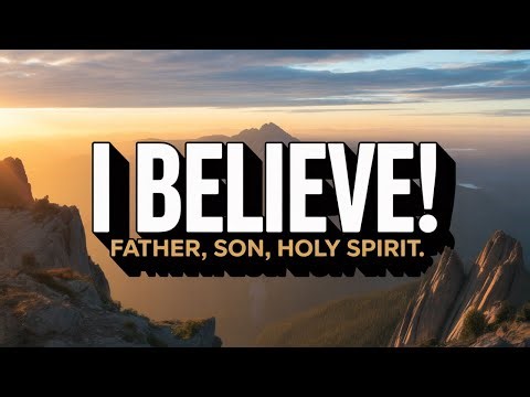 I BELIEVE (Official Lyric Video) | Declaration of Faith Worship Song | Epic Nature Cinematography