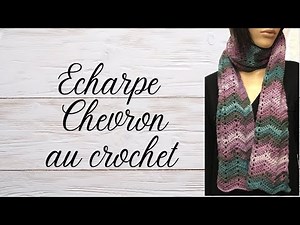 Comment faire une écharpe chevron brio au crochet : tuto en pas pas