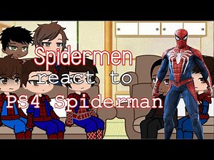 Spidermen react to PS4 Spiderman (Part 1)