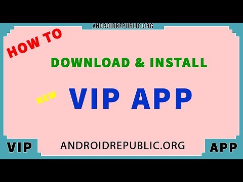 HOW TO DOWNLOAD/INSTALL NEW VIP APP