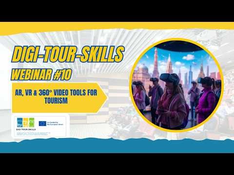 Digi-Tour-Skills - Webinar 10: AI, VR & 360 Video Tools for Tourism