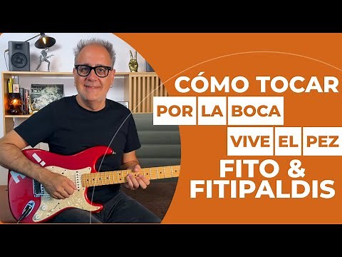 Cómo tocar la intro de "Por la boca vive el pez" de Fito & Fitipaldis