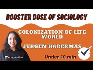 Colonization of Lifeworld | Jurgen Habermas| Communicative Action | Booster Dose of Sociology