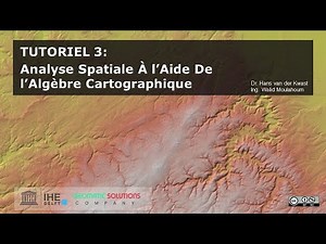 Tutoriel 3: Analyse Spatiale À l’Aide De l’Algèbre Cartographique