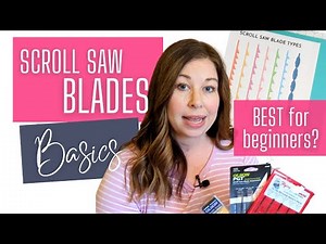 Scroll Saw Blade Basics - What's best for the beginner?