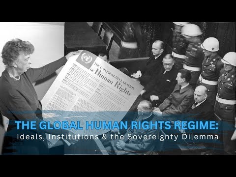 The Global Human Rights Regime: Ideals, Institutions, and the Sovereignty Dilemma