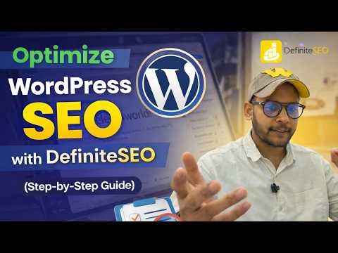 How to Optimize WordPress SEO with DefiniteSEO (Step-by-Step Guide)