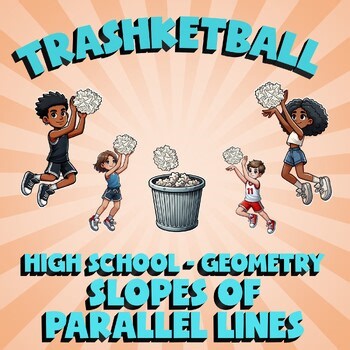 Slopes of Parallel Lines TRASHKETBALL Math Game - No Prep Geometry Review
