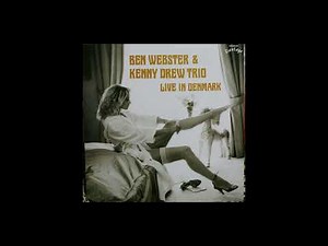 Ben Webster & Kenny Drew Trio – Live In Denmark (FULL ALBUM)