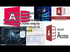 HOW TO USE LOOKUP WIZARD, FORM TO ENTER DATA IN A TABLE, ASSIGN AUTONUMBER AND CALCULATED FIELDS