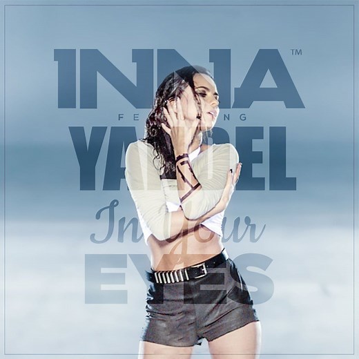 INNA (Ft. Yandel) – In Your Eyes