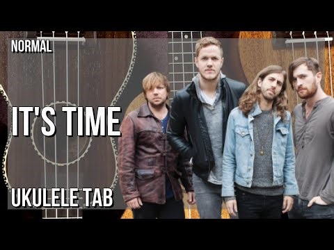 Ukulele Tab: How to play It's Time by Imagine Dragons