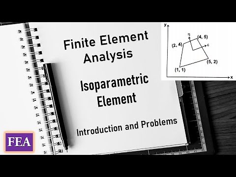 Isoparametric Element | Formulation and Problem | Finite Element Analysis (FEA)