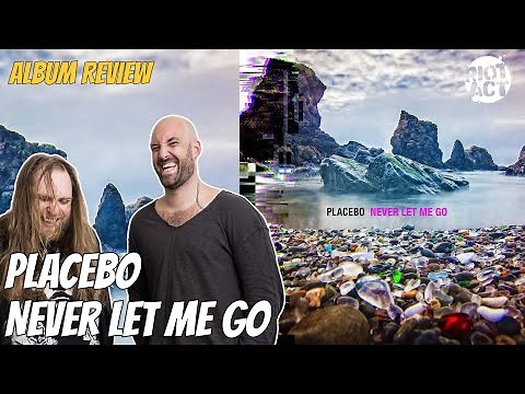 Placebo - Never Let Me Go - Album Review