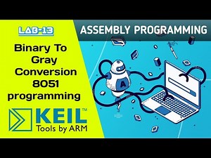 BINARY TO GRAY CODE CONVERSION || 8051 ASM PROGRAMMING || FREE TO LAB