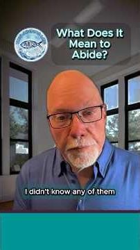 What Does It Mean To Abide?