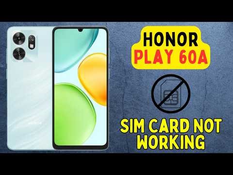 How to Fix SIM Card Not Working on Honor Play 60A | Full Solution
