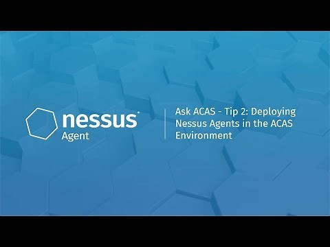 Ask ACAS - Tip 2: Deploying Nessus Agents in the ACAS Environment