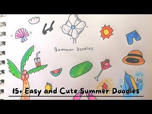 15+ Easy and Cute Summer Doodles | Doodle Ideas for Beginners #doodles#summerart#summer #cutedoodles