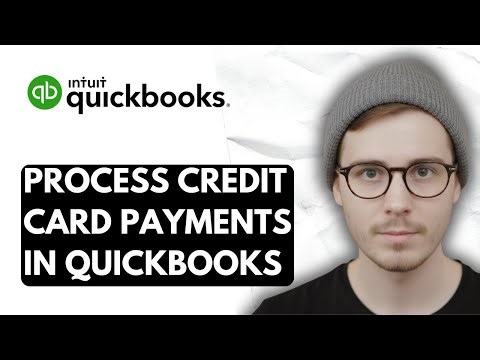 How To Process Credit Card Payments In QuickBooks Online [2026 Guide]